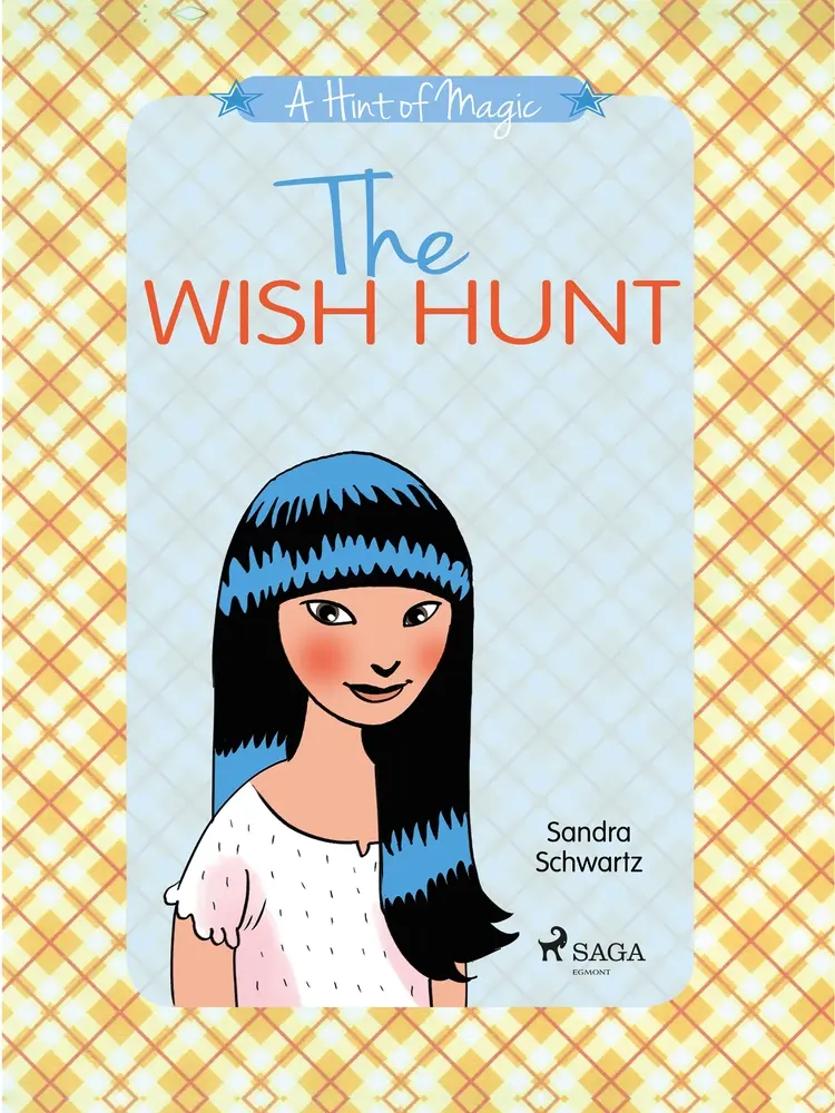 The Wish Hunt: A heartwarming middle grade novel about the magic of friendship and believing in your af Sandra Schwartz