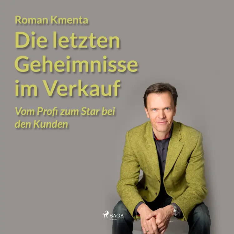 Die letzten Geheimnisse im Verkauf - vom Profi zum Star bei den Kunden af Roman Kmenta