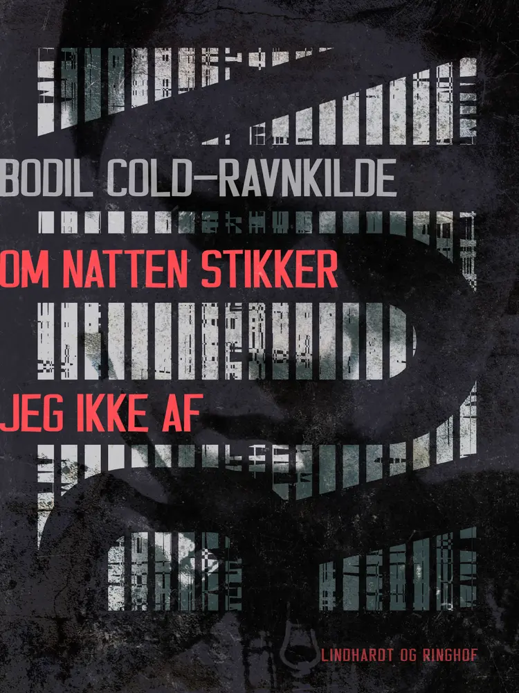 Om natten stikker jeg ikke af af Bodil Cold-Ravnkilde