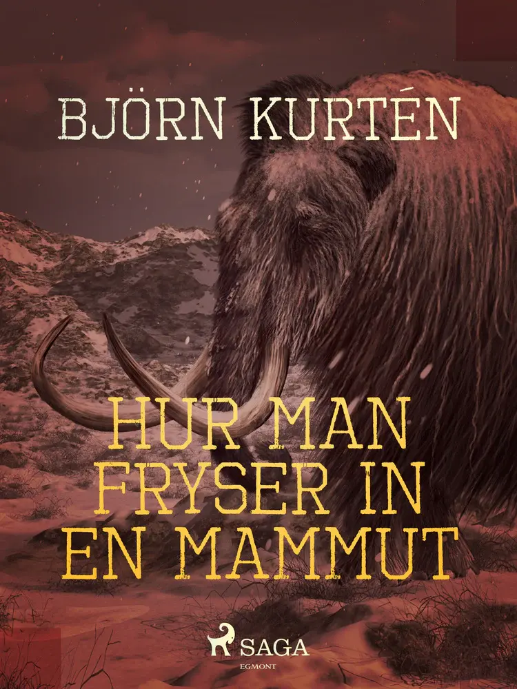 Hur man fryser in en mammut af Björn Kurtén