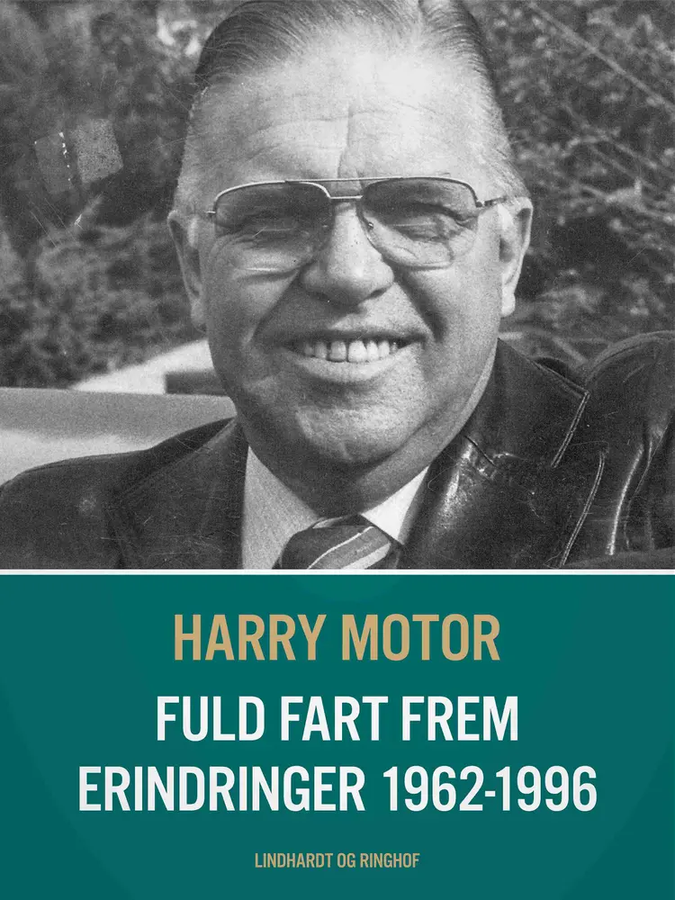 Fuld fart frem. Erindringer 1962-1996 af Harry Motor