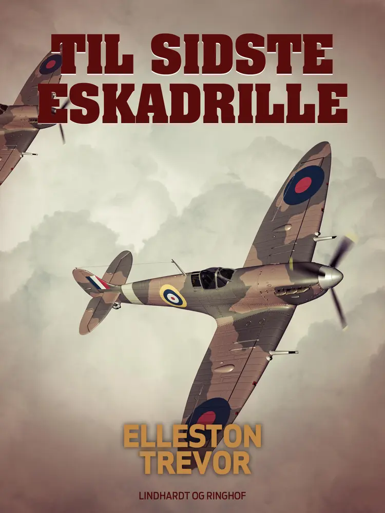 Til sidste eskadrille af Elleston Trevor