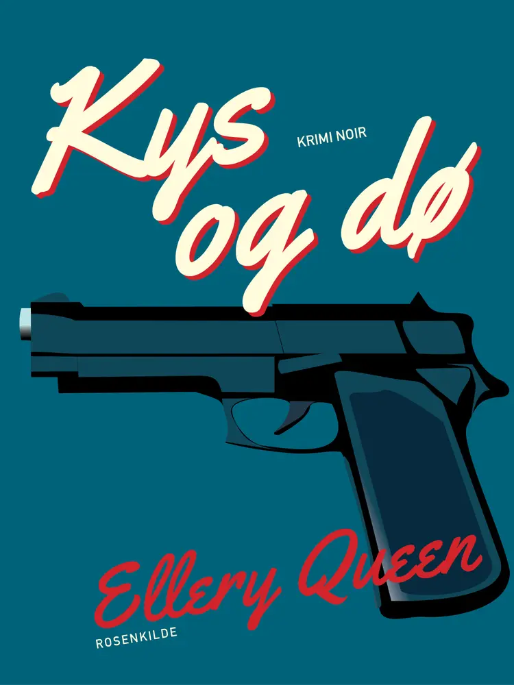Kys og dø af Ellery Queen