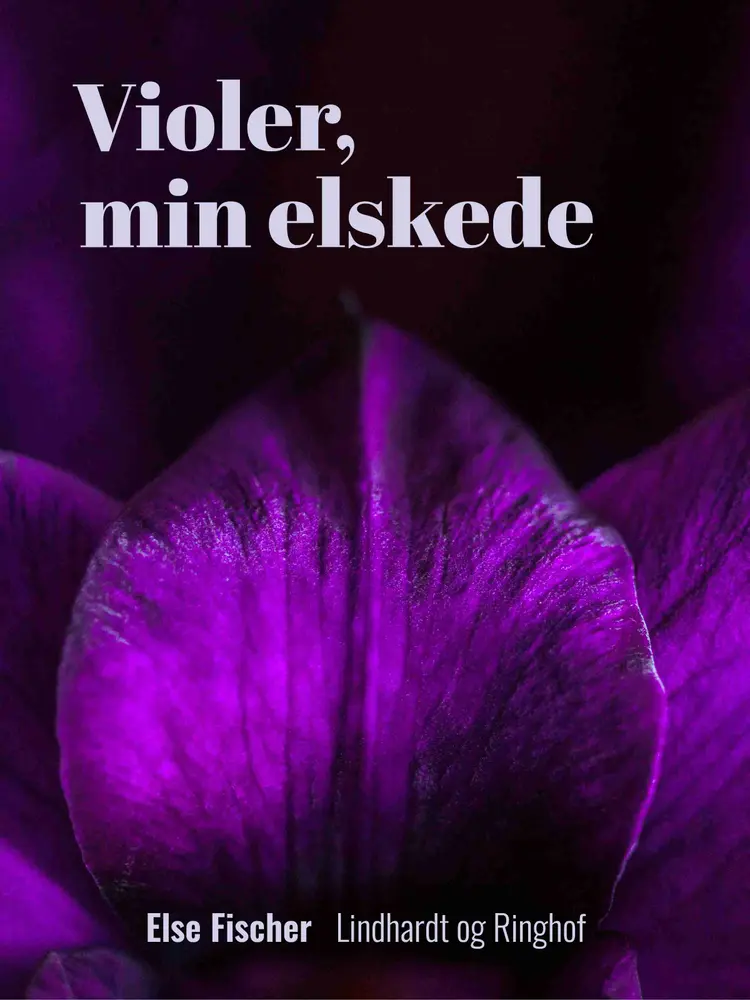 Violer, min elskede af Else Fischer