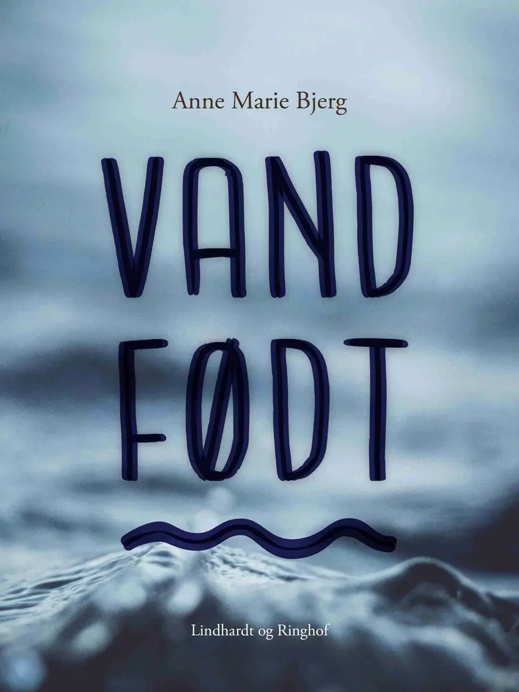 Vandfødt af Anne Marie Bjerg