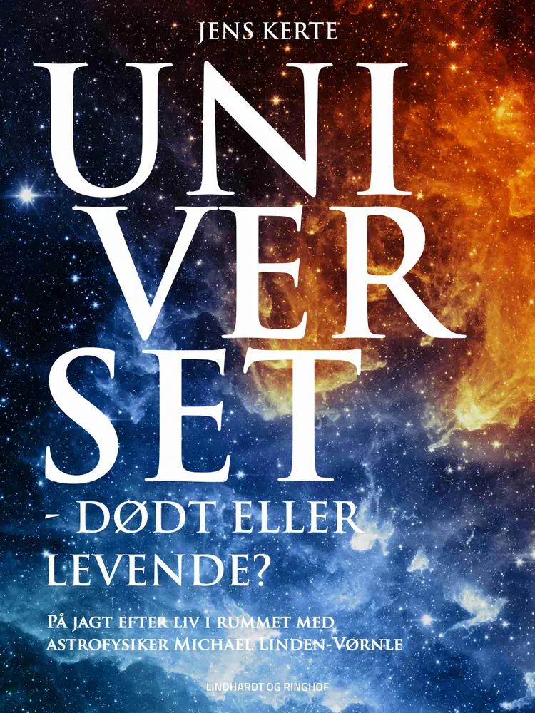 Universet - dødt eller levende? af Jens Kerte