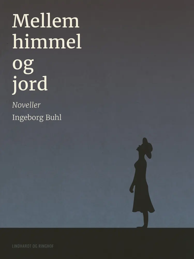 Mellem himmel og jord af Ingeborg Buhl