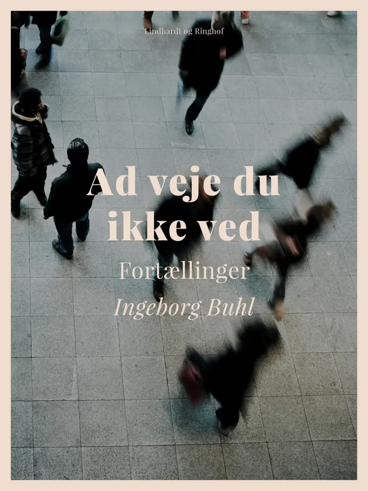 Ad veje du ikke ved af Ingeborg Buhl