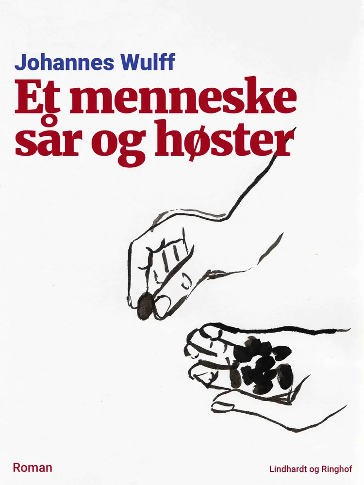 Et menneske sår og høster af Johannes Wulff