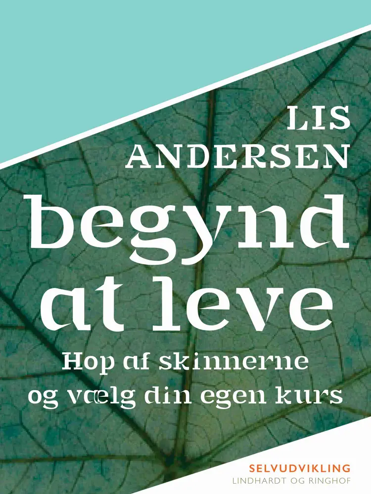 Begynd at leve af Lis Andersen