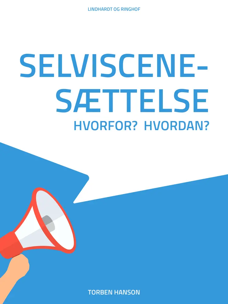 Selviscenesættelse - hvorfor? hvordan? af Torben Hanson