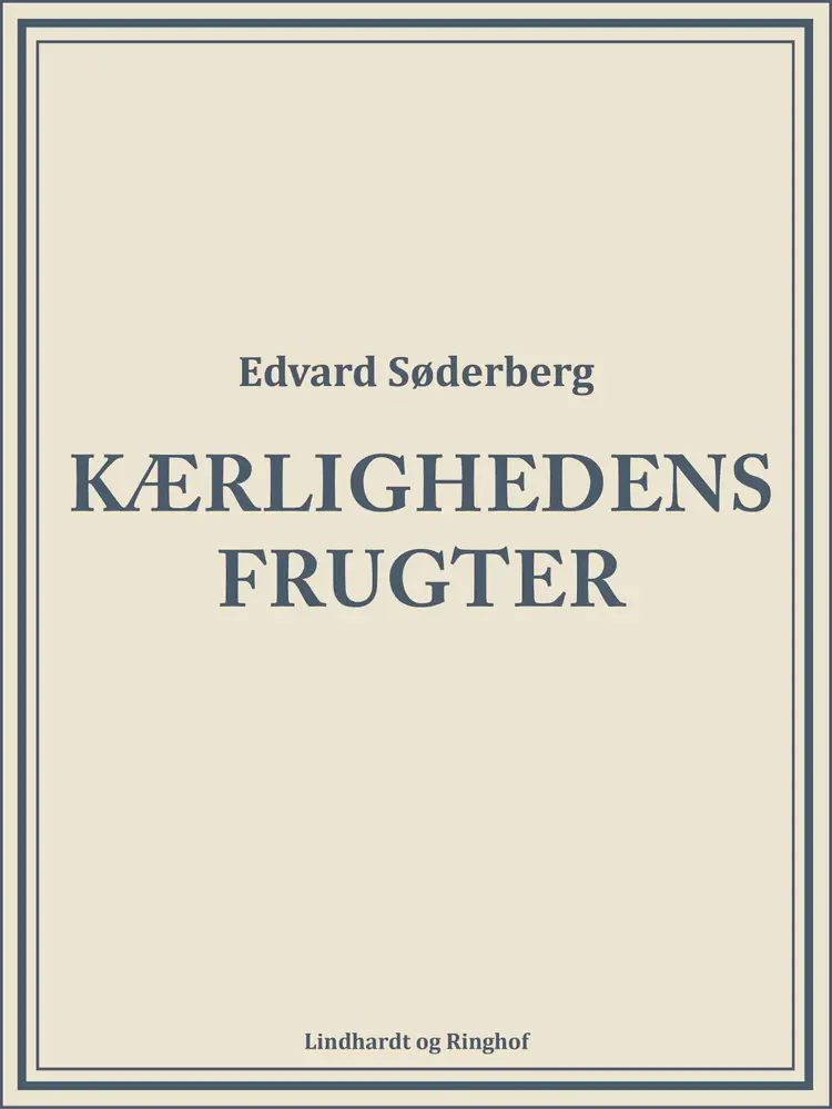 Kærlighedens frugter af Edvard Søderberg