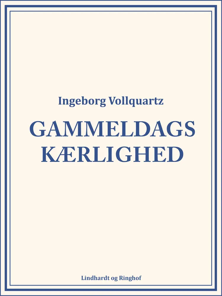 Gammeldags kærlighed af Ingeborg Vollquartz