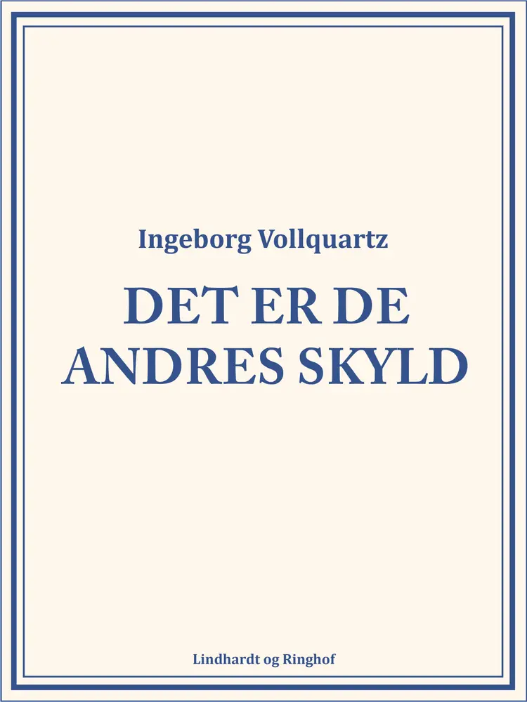 Det er de andres skyld af Ingeborg Vollquartz