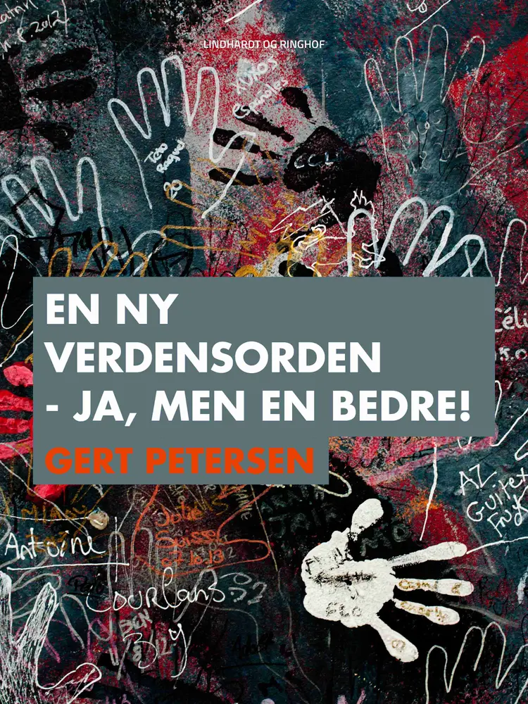 En ny verdensorden - ja, men en bedre! af Gert Petersen
