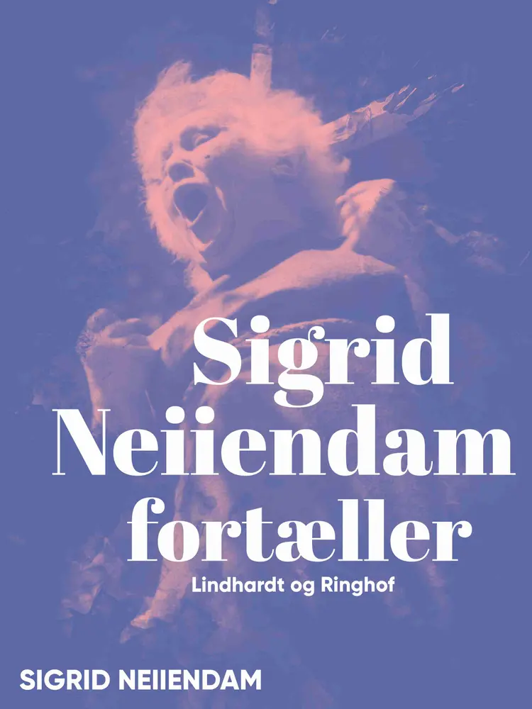 Sigrid Neiiendam fortæller af Sigrid Neiiendam