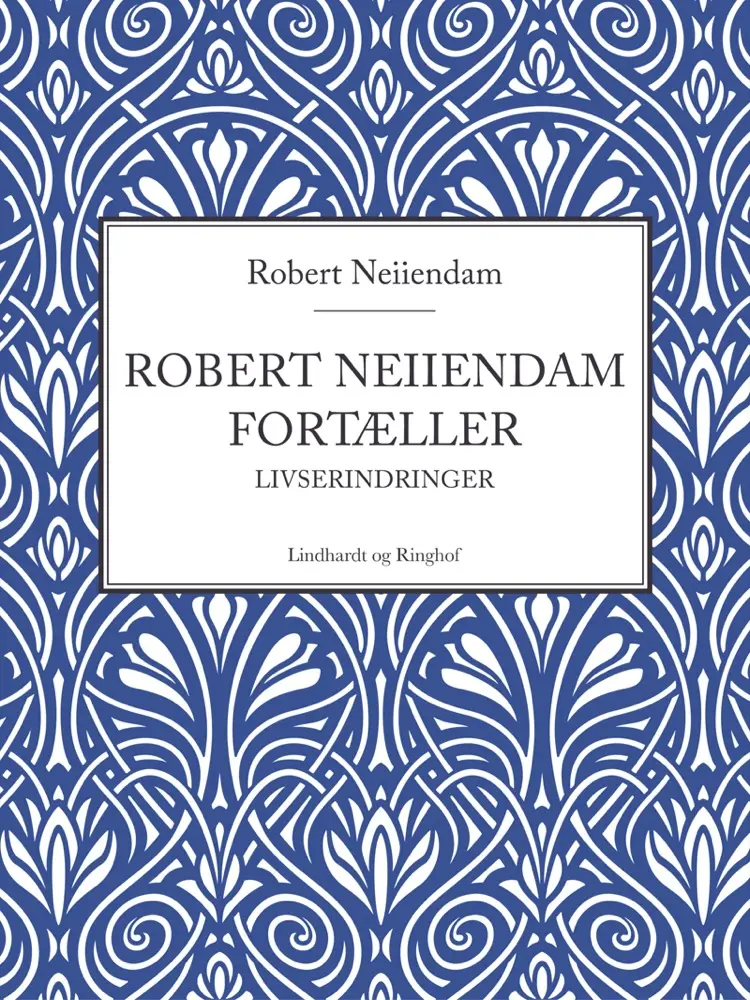 Robert Neiiendam fortæller af Robert Neiiendam