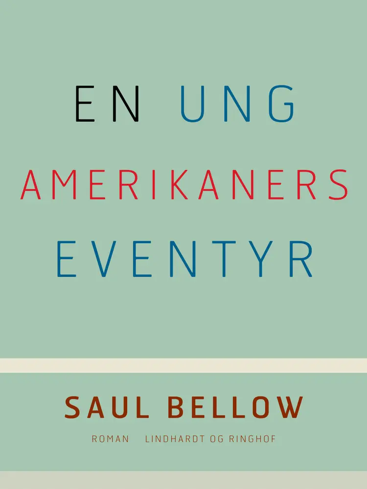 En ung amerikaners eventyr af Saul Bellow