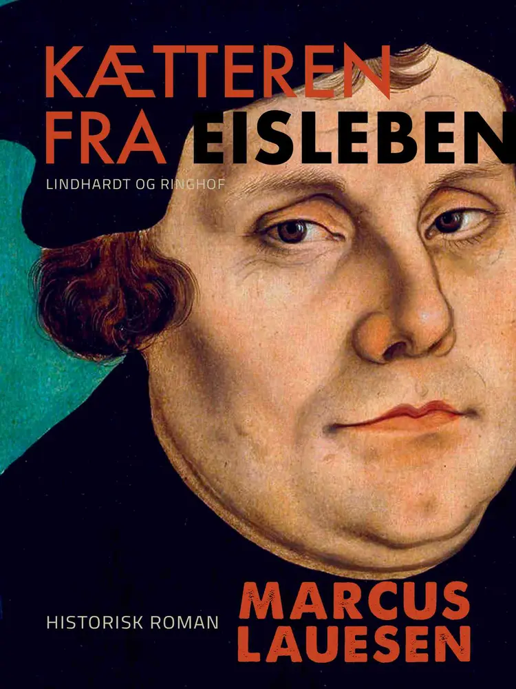 Kætteren fra Eisleben af Marcus Lauesen