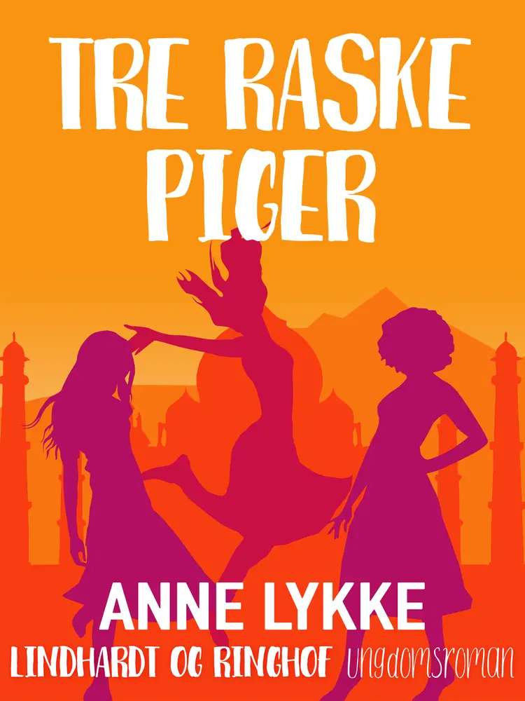 Tre raske piger af Anne Lykke