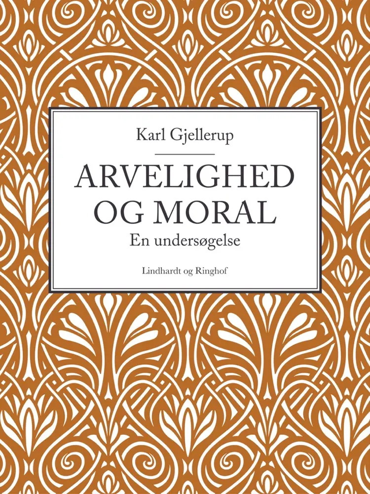 Arvelighed og moral af Karl Gjellerup