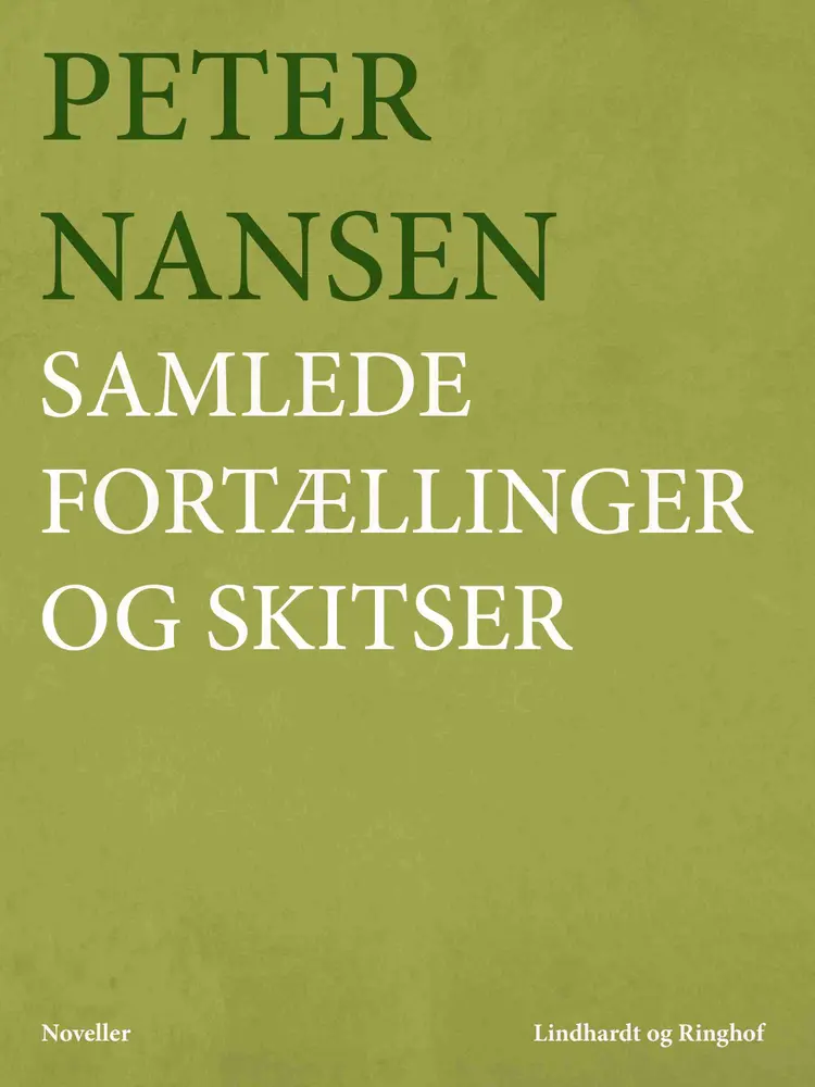 Samlede fortællinger og skitser af Peter Nansen