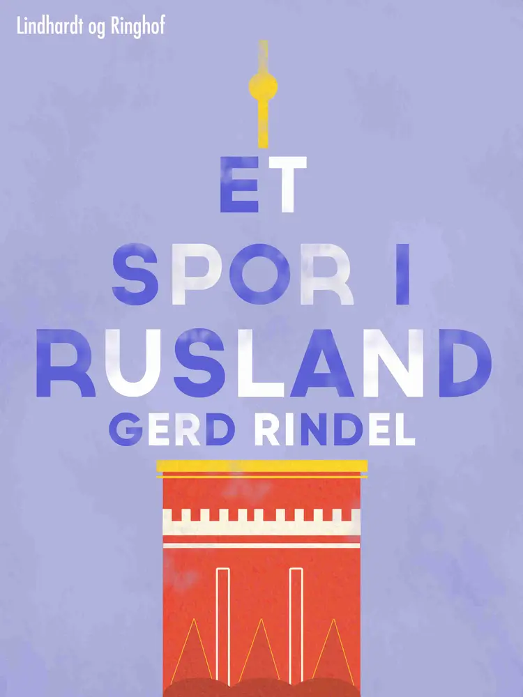 Et spor i Rusland af Gerd Rindel
