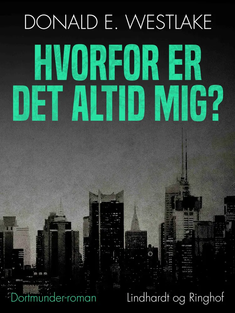 Hvorfor er det altid mig? af Donald E. Westlake