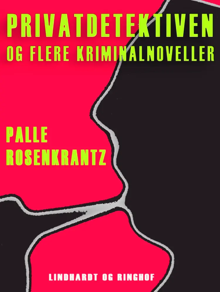Privatdetektiven og flere kriminalnoveller af Palle Adam Vilhelm Rosenkrantz