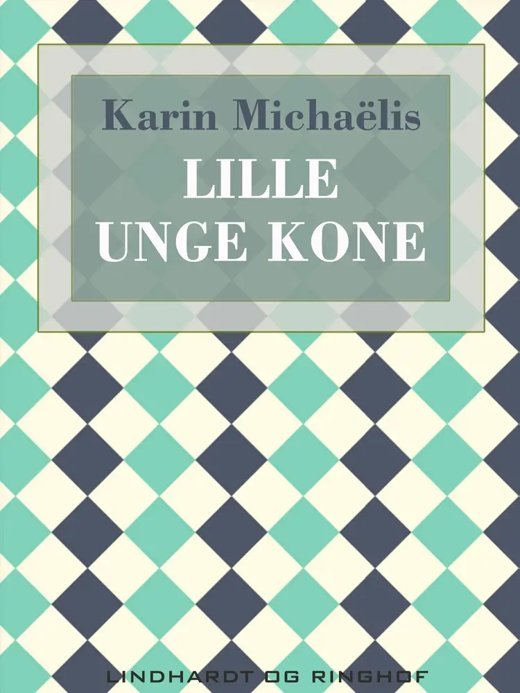 Lille unge kone af Karin Michaëlis