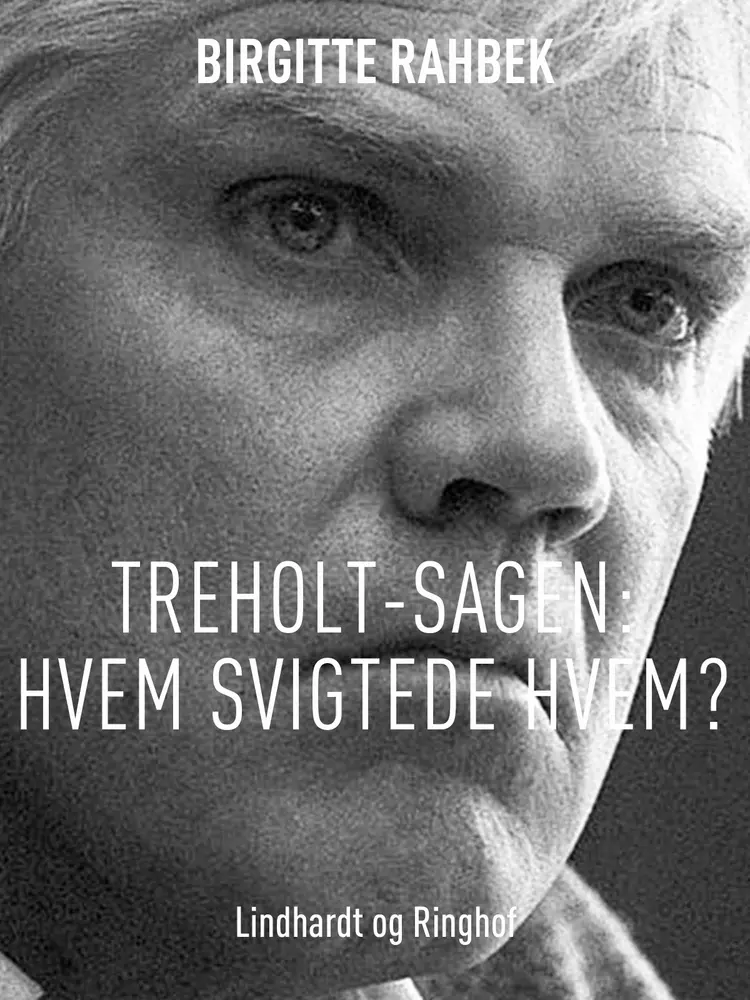 Treholt-sagen af Birgitte Rahbek