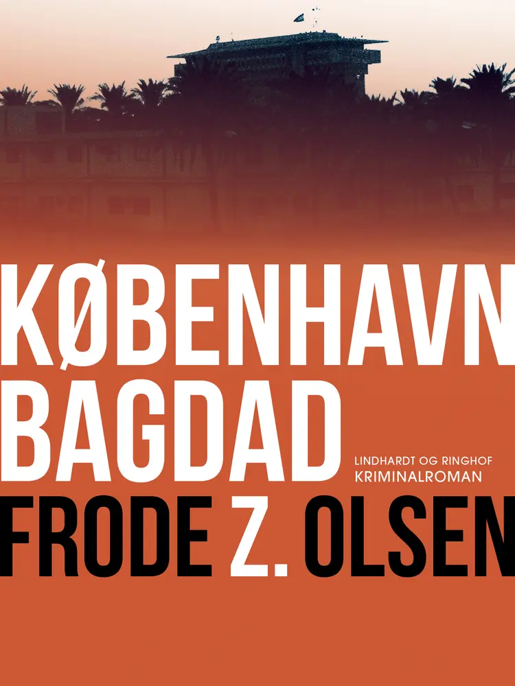 København - Bagdad af Frode Z. Olsen
