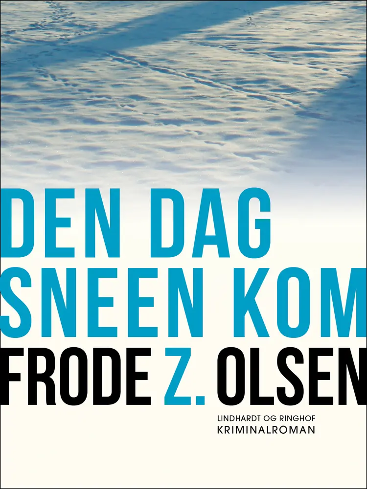 Den dag sneen kom af Frode Z. Olsen