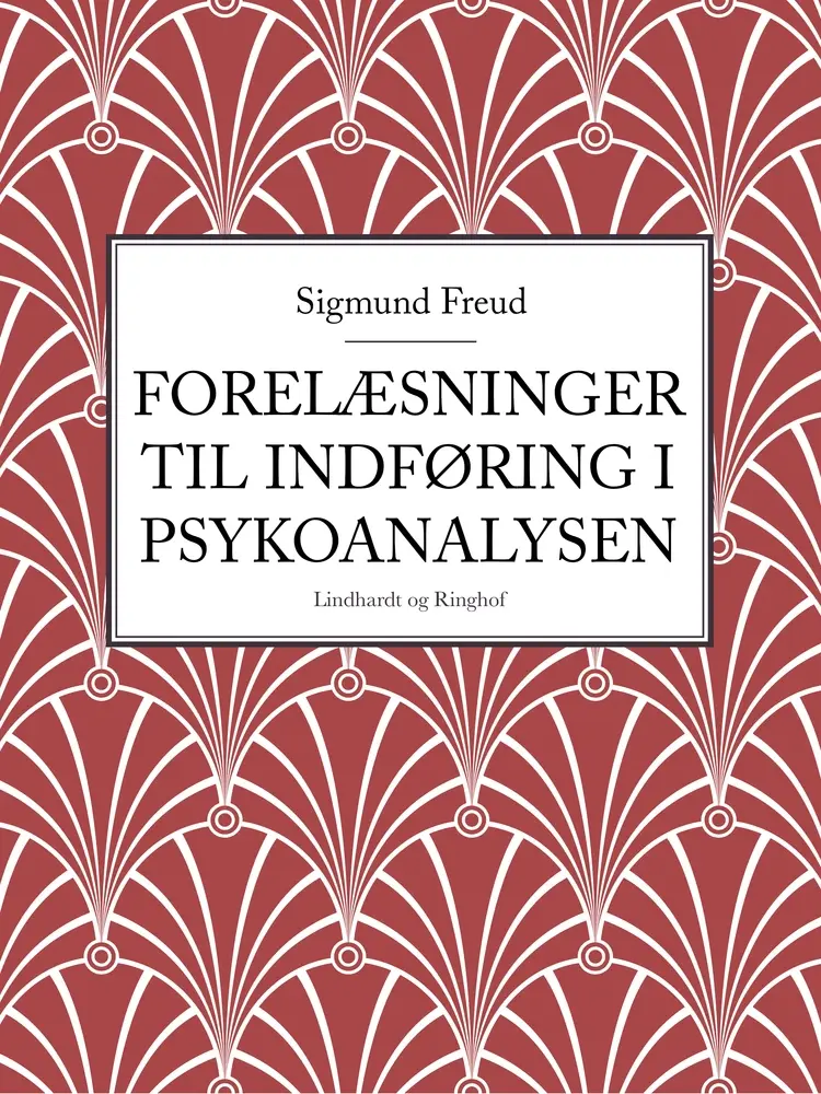 Forelæsninger til indføring i psykoanalysen af Sigmund Freud