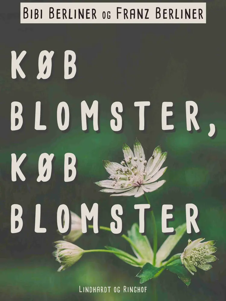 Køb blomster, køb blomster af Franz Berliner