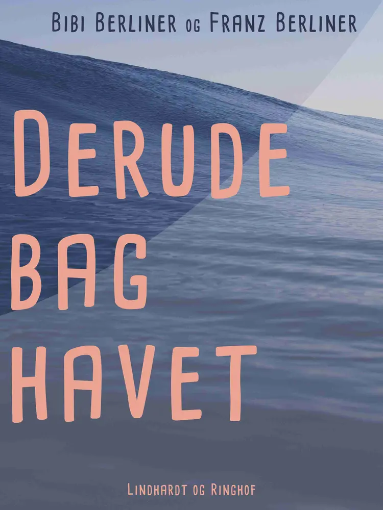 Derude bag havet af Franz Berliner