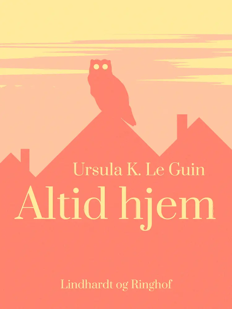Altid hjem af Ursula K. Le Guin