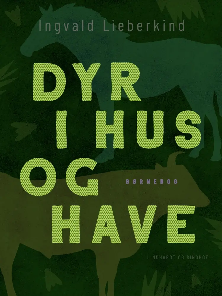 Dyr i hus og have af Ingvald Lieberkind
