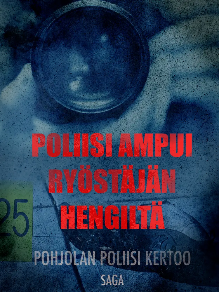 Poliisi ampui ryöstäjän hengiltä af Eri Tekijöitä