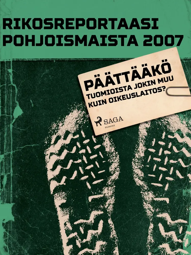 Päättääkö tuomioista jokin muu kuin oikeuslaitos? af Eri Tekijöitä