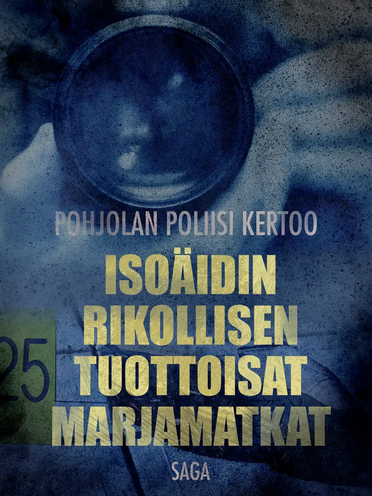 Isoäidin rikollisen tuottoisat marjamatkat af Eri Tekijöitä