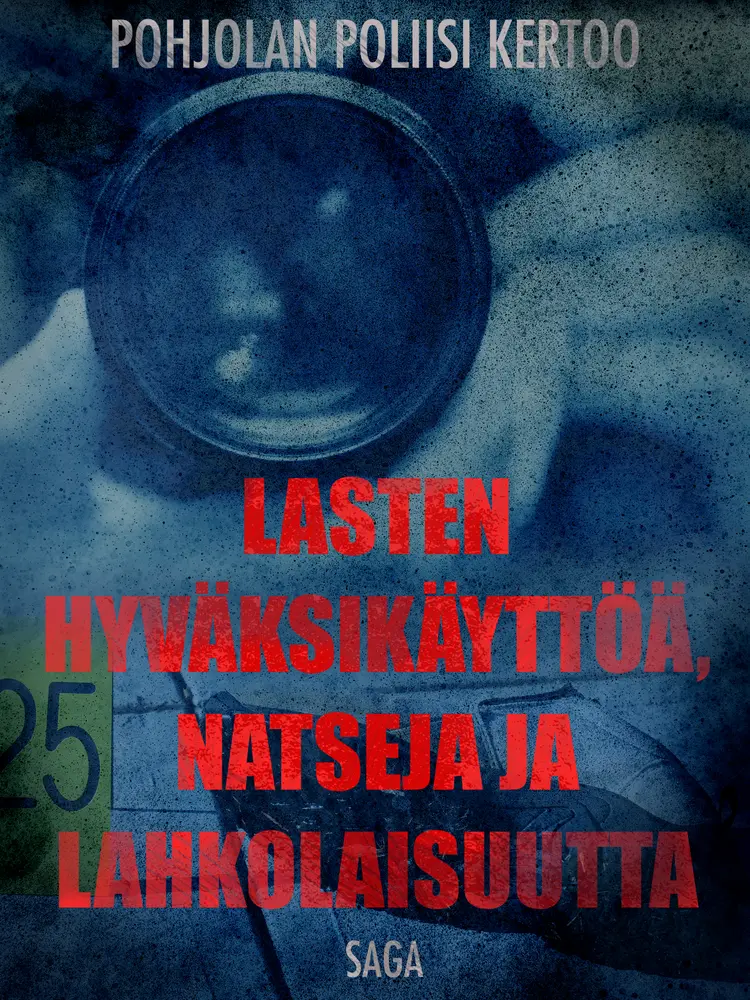 Lasten hyväksikäyttöä, natseja ja lahkolaisuutta af Eri Tekijöitä
