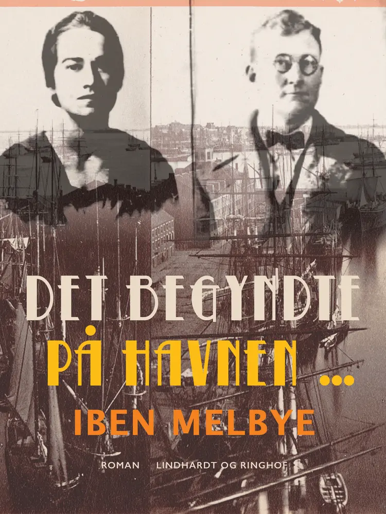 Det begyndte på havnen... af Iben Melbye
