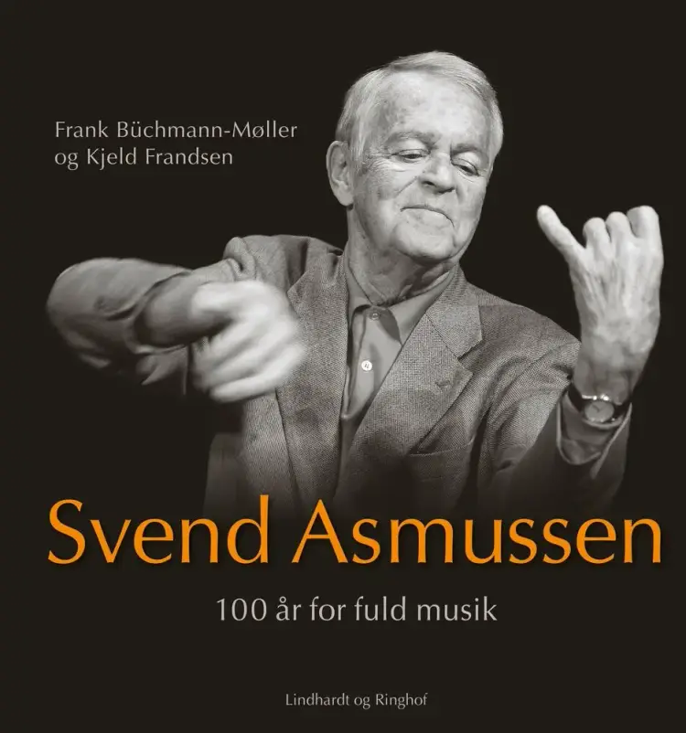 Svend Asmussen. 100 år for fuld musik af Frank Büchmann-Møller