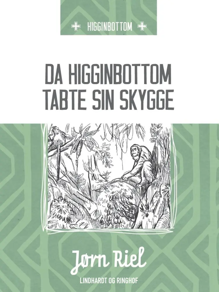 Da Higginbottom tabte sin skygge af Jørn Riel