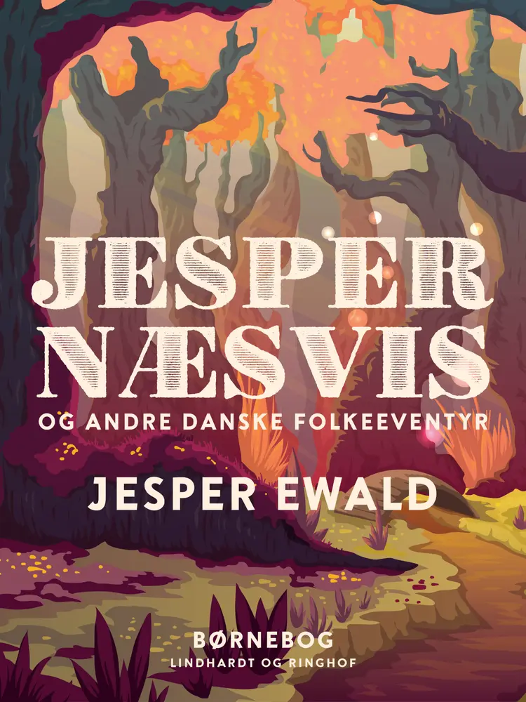 Jesper Næsvis og andre danske folkeeventyr af Jesper Ewald