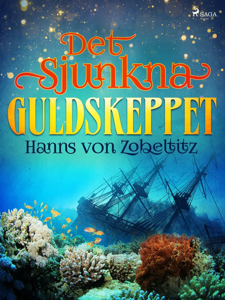 Det sjunkna guldskeppet af Hanns Von Zobeltitz