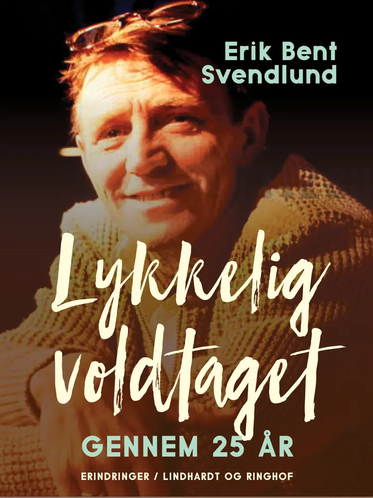 Lykkelig voldtaget gennem 25 år af Erik Bent Svendlund