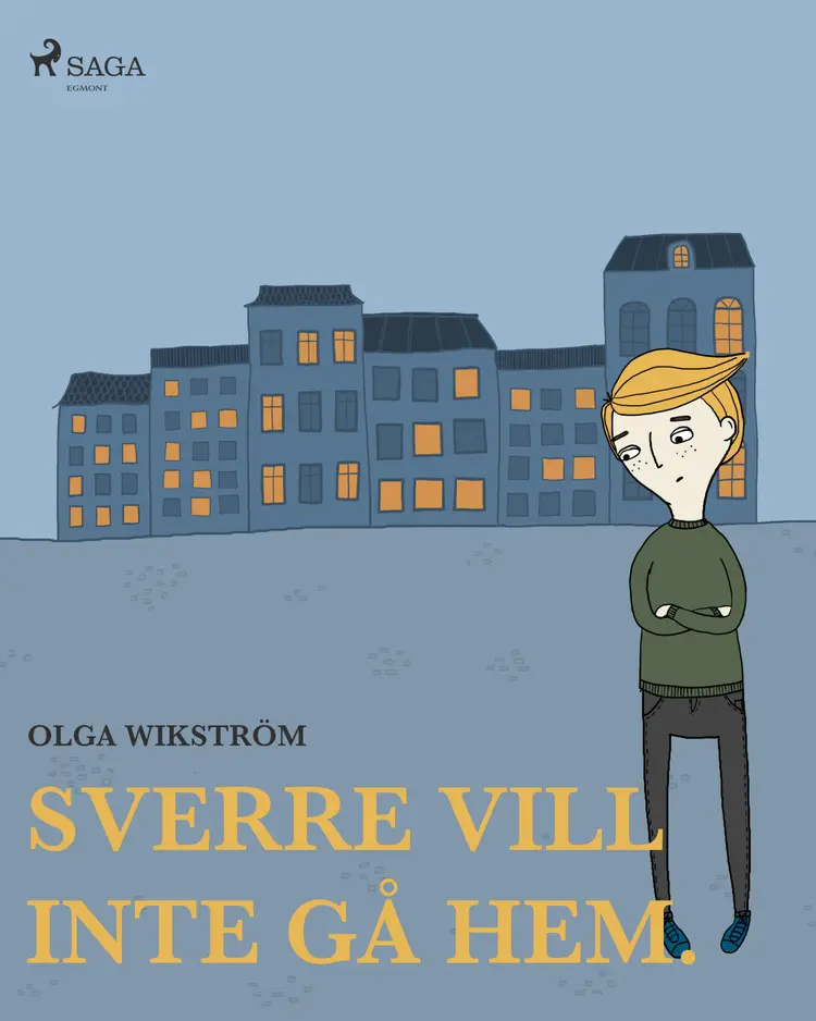 Sverre vill inte gå hem. af Olga Wikström