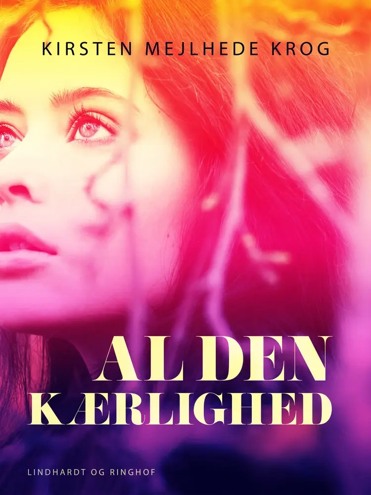 Al den kærlighed af Kirsten Mejlhede